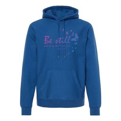 Be Still And Know That I Am God Christian Religious Funny Gift Premium Hoodie