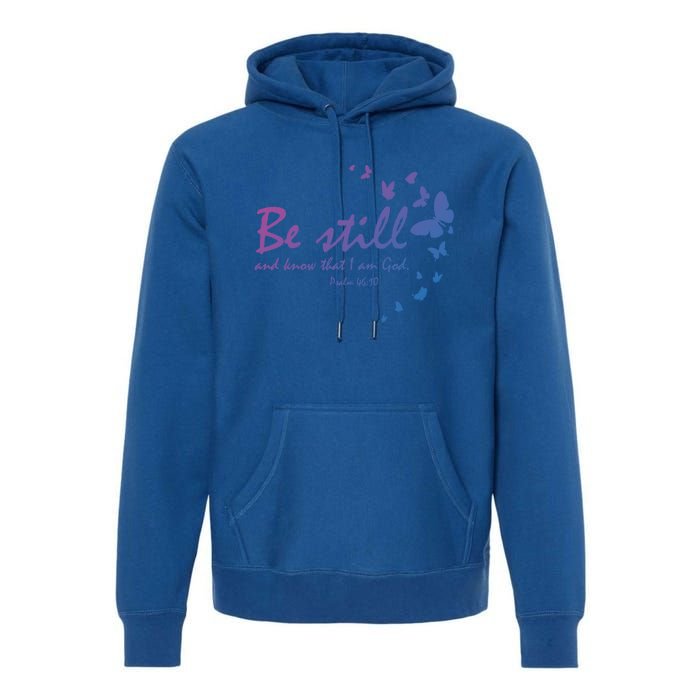 Be Still And Know That I Am God Christian Religious Funny Gift Premium Hoodie