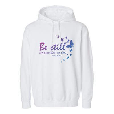 Be Still And Know That I Am God Christian Religious Funny Gift Garment-Dyed Fleece Hoodie