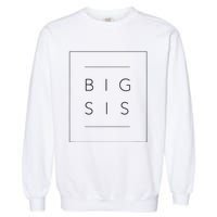 Big Sister Announcement Promoted to Big Sis Garment-Dyed Sweatshirt