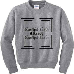 Beautiful Souls Attract Beautiful Souls Summer Kids Sweatshirt