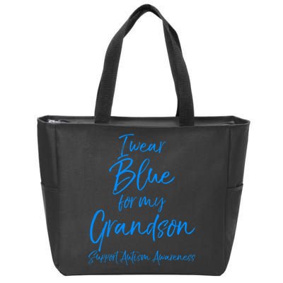 Blue Support Autism Awareness I Wear Blue For My Grandson Zip Tote Bag