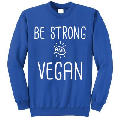 Be Strong And Vegan Design Gift For Christian Vegetarians Gift Tall Sweatshirt