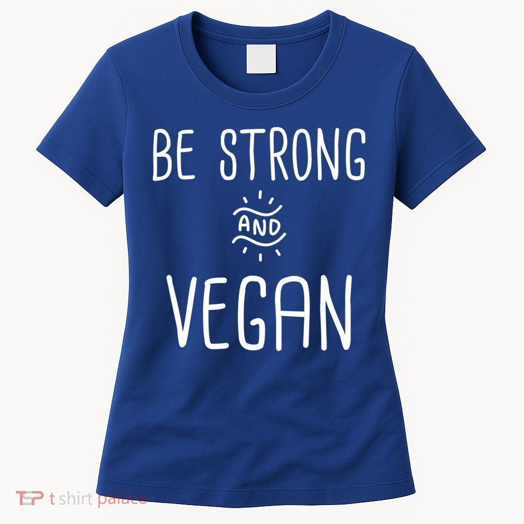 Be Strong And Vegan Design Gift For Christian Vegetarians Gift Womens T-Shirt
