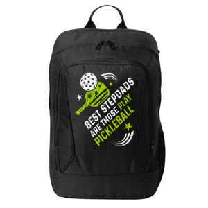 Best Stepdads Are Those Who Play Pickleball For FatherS Day Gift City Backpack