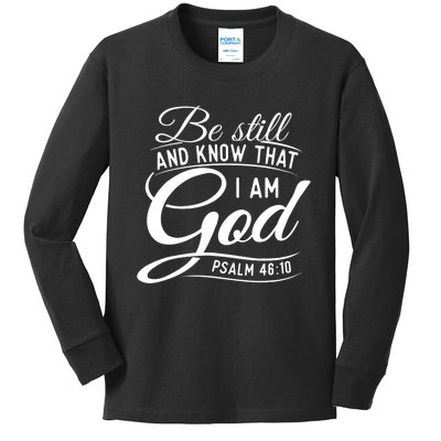 Be Still And Know That I Am God Bible Christian Faith Kids Long Sleeve Shirt