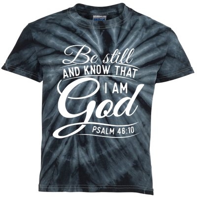 Be Still And Know That I Am God Bible Christian Faith Kids Tie-Dye T-Shirt