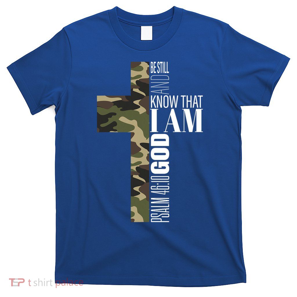 Be Still And Know God Christian Bible Verse Green Camo Cross  T-Shirt