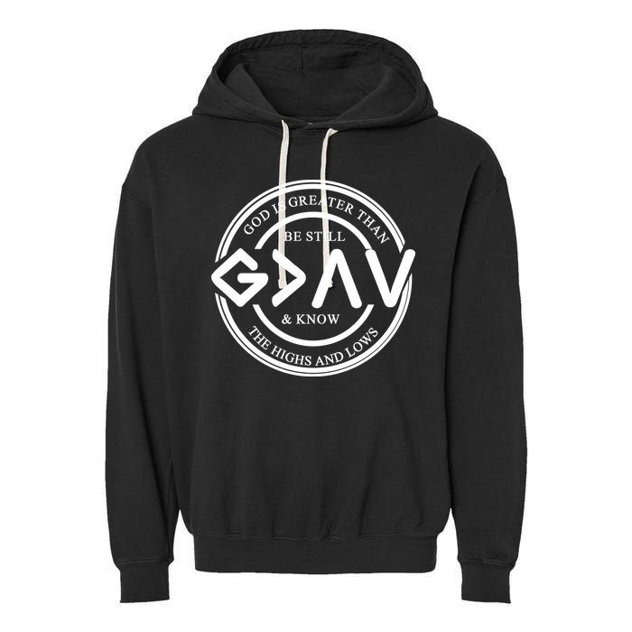 Be Still And Know, God Is Greater Than The Highs And Lows Circle Garment-Dyed Fleece Hoodie