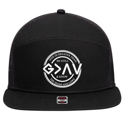 Be Still And Know, God Is Greater Than The Highs And Lows Circle 7 Panel Mesh Trucker Snapback Hat