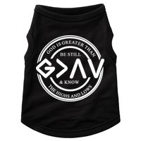 Be Still And Know, God Is Greater Than The Highs And Lows Circle Doggie Tank