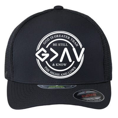 Be Still And Know, God Is Greater Than The Highs And Lows Circle Flexfit Unipanel Trucker Cap