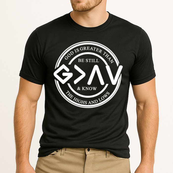 Be Still And Know, God Is Greater Than The Highs And Lows Circle Performance Shirt