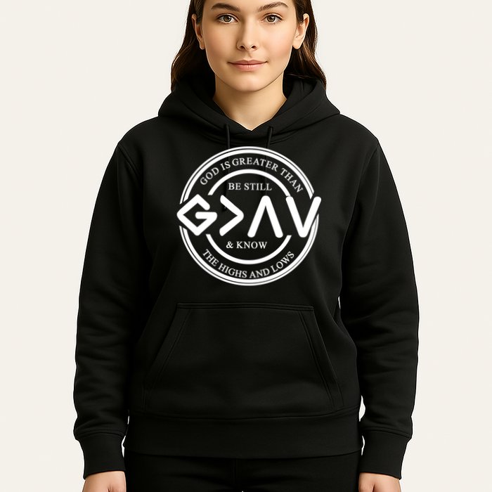 Be Still And Know, God Is Greater Than The Highs And Lows Circle Hoodie