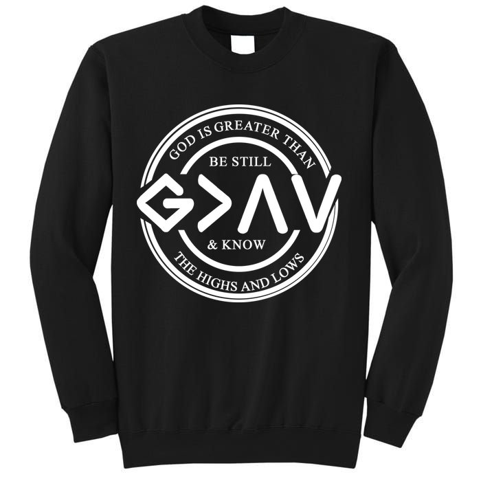 Be Still And Know, God Is Greater Than The Highs And Lows Circle Sweatshirt
