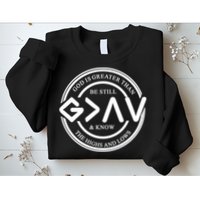 Be Still And Know, God Is Greater Than The Highs And Lows Circle Sweatshirt