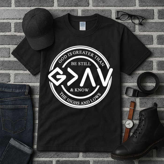 Be Still And Know, God Is Greater Than The Highs And Lows Circle Tall T-Shirt