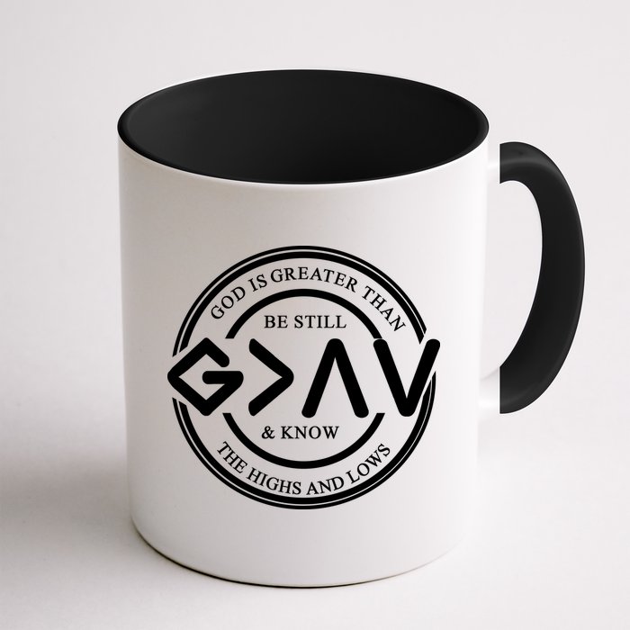 Be Still And Know, God Is Greater Than The Highs And Lows Circle Mug