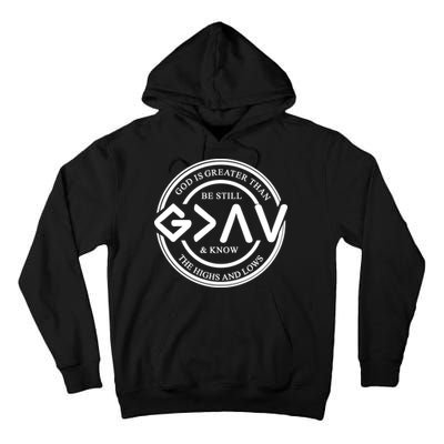 Be Still And Know, God Is Greater Than The Highs And Lows Circle Tall Hoodie
