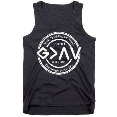 Be Still And Know, God Is Greater Than The Highs And Lows Circle Tank Top