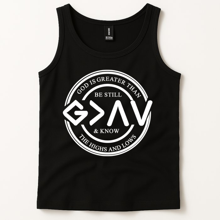 Be Still And Know, God Is Greater Than The Highs And Lows Circle Tank Top