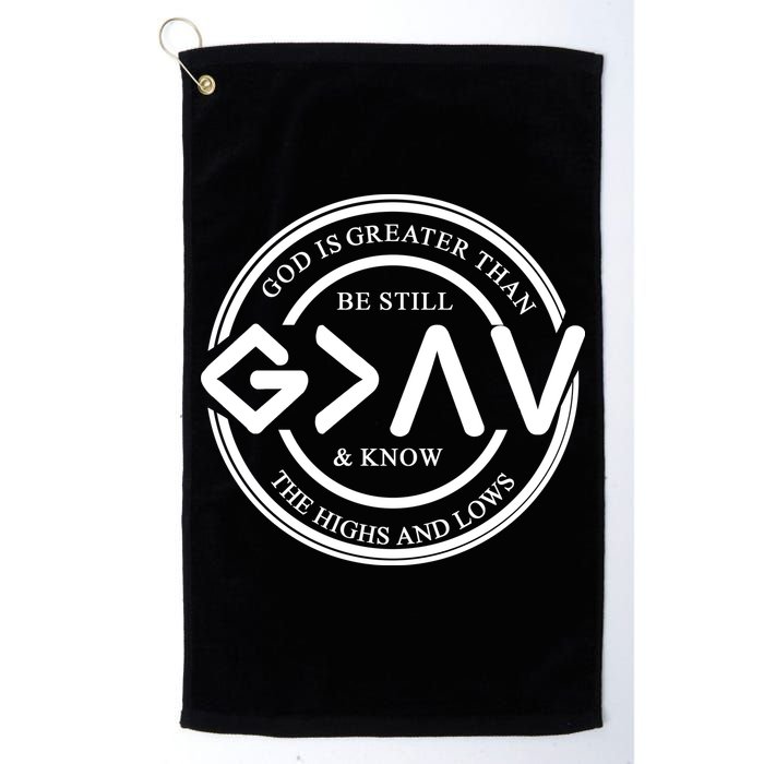 Be Still And Know, God Is Greater Than The Highs And Lows Circle Golf Towel