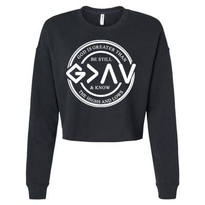 Be Still And Know, God Is Greater Than The Highs And Lows Circle Cropped Pullover Crew