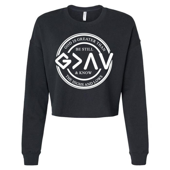 Be Still And Know, God Is Greater Than The Highs And Lows Circle Cropped Pullover Crew