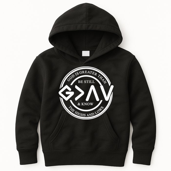 Be Still And Know, God Is Greater Than The Highs And Lows Circle Kids Hoodie