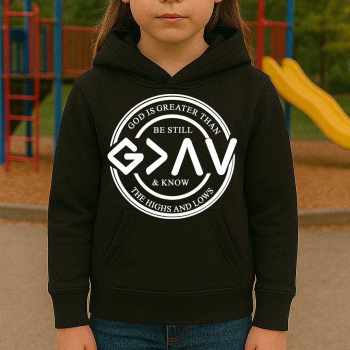 Be Still And Know, God Is Greater Than The Highs And Lows Circle Kids Hoodie