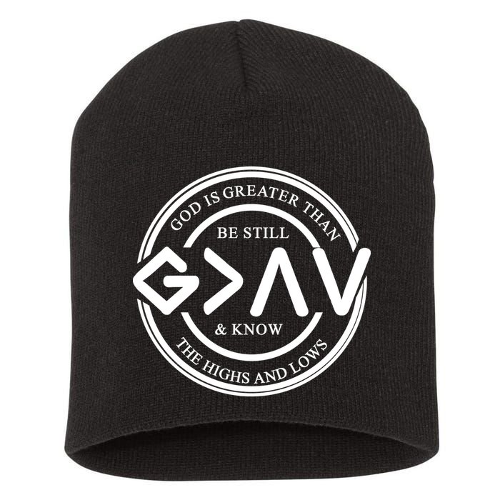 Be Still And Know, God Is Greater Than The Highs And Lows Circle Short Acrylic Beanie