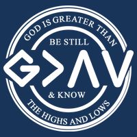 Be Still And Know, God Is Greater Than The Highs And Lows Circle Infant Baby Jersey Bodysuit