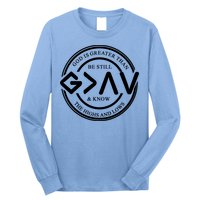 Be Still And Know, God Is Greater Than The Highs And Lows Circle Long Sleeve Shirt