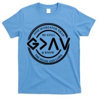 Be Still And Know, God Is Greater Than The Highs And Lows Circle T-Shirt
