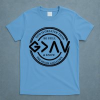 Be Still And Know, God Is Greater Than The Highs And Lows Circle T-Shirt
