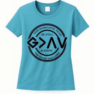Be Still And Know, God Is Greater Than The Highs And Lows Circle Womens T-Shirt