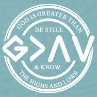 Be Still And Know, God Is Greater Than The Highs And Lows Circle Sueded Cloud Jersey T-Shirt