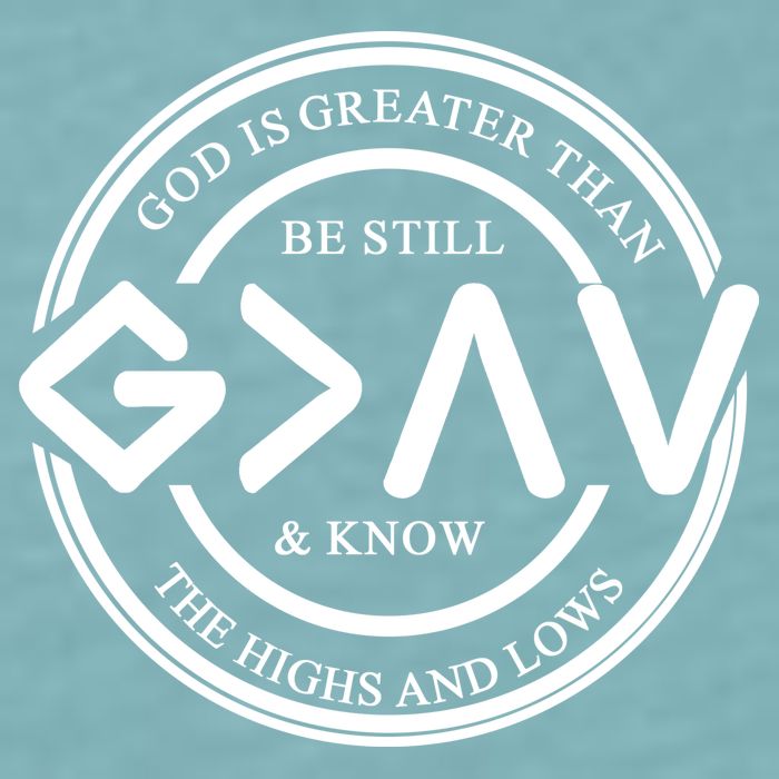 Be Still And Know, God Is Greater Than The Highs And Lows Circle Sueded Cloud Jersey T-Shirt