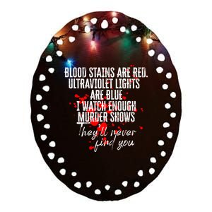 Blood Stains Are Red Ultraviolet Lights Are Blue Sarcastic Cute Gift Ceramic Oval Ornament