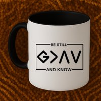Be Still And Know, God Is Greater Than The Highs And Lows Mug