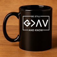 Be Still And Know, God Is Greater Than The Highs And Lows 11oz C Handle Ceramic Mug
