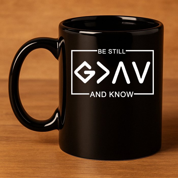Be Still And Know, God Is Greater Than The Highs And Lows 11oz C Handle Ceramic Mug