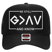 Be Still And Know, God Is Greater Than The Highs And Lows Trucker Hat