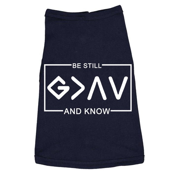 Be Still And Know, God Is Greater Than The Highs And Lows Doggie Tank