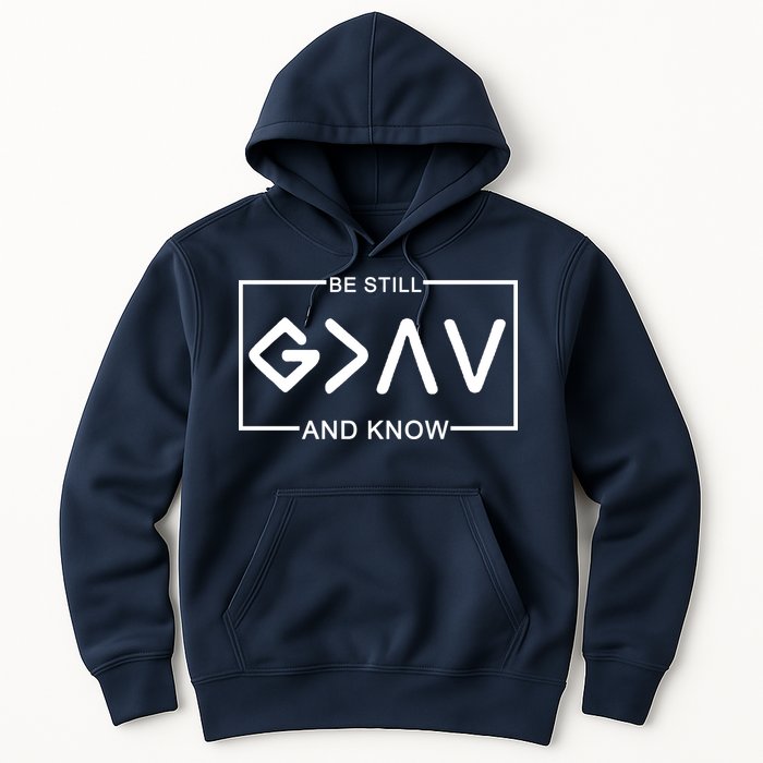 Be Still And Know, God Is Greater Than The Highs And Lows Hoodie