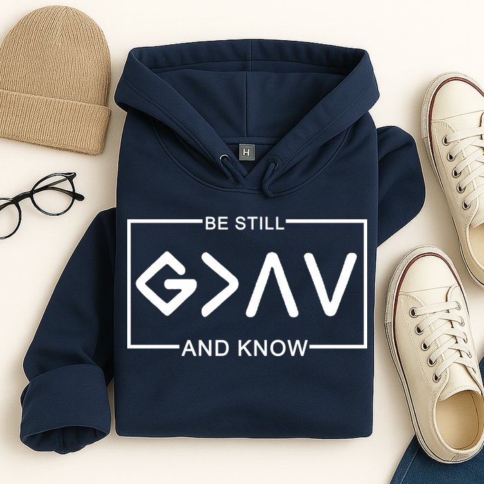 Be Still And Know, God Is Greater Than The Highs And Lows Hoodie