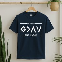 Be Still And Know, God Is Greater Than The Highs And Lows T-Shirt