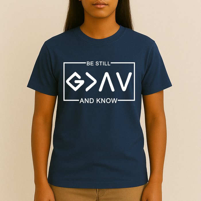 Be Still And Know, God Is Greater Than The Highs And Lows T-Shirt