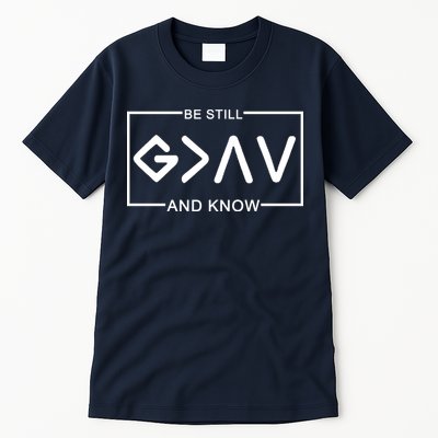 Be Still And Know, God Is Greater Than The Highs And Lows Tall T-Shirt