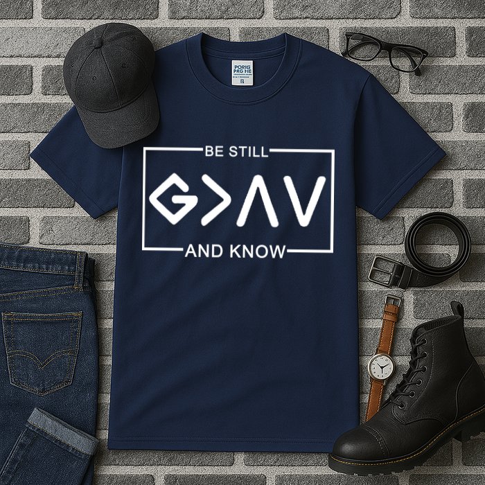 Be Still And Know, God Is Greater Than The Highs And Lows Tall T-Shirt